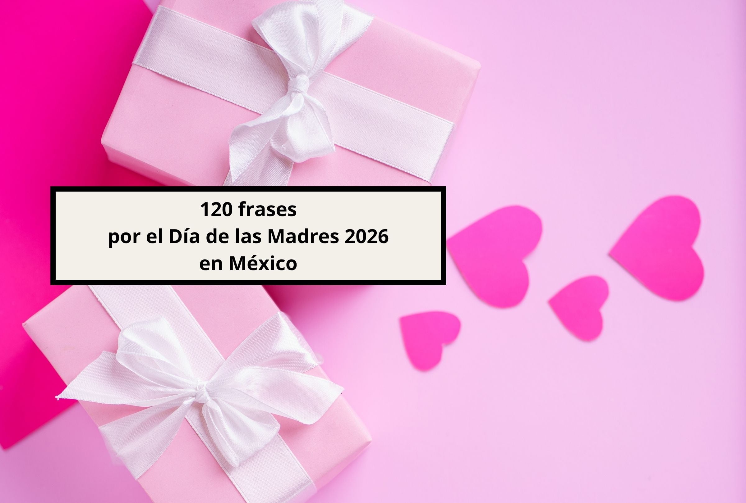 En esta nota encontrarás 120 frases por el Día de las Madres 2026 en México. (Foto: Composición Gestión Mix)