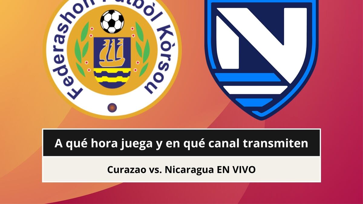 ¿A qué hora juega y en qué canal transmiten Curazao vs. Nicaragua EN VIVO GRATIS por Concacaf Nations League 2026 desde EE.UU.?