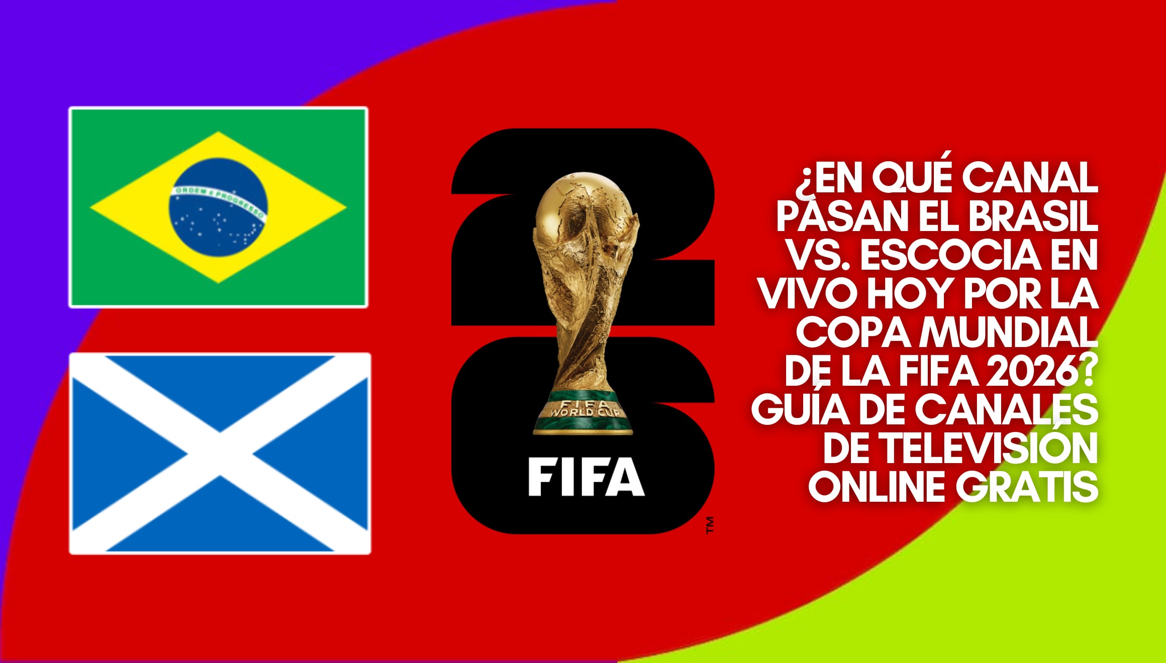 Detalles del encuentro Brasil vs. Escocia en vivo hoy por la Copa Mundial de la FIFA 2026. Acceda a la guía de canales de televisión oficiales y alternativas para seguir el partido online gratis. | Crédito: fifa.com / Composición Gestión Mix