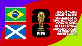 ¿En qué canal pasan el partido Brasil vs. Escocia por la Copa Mundial de la FIFA 2026?