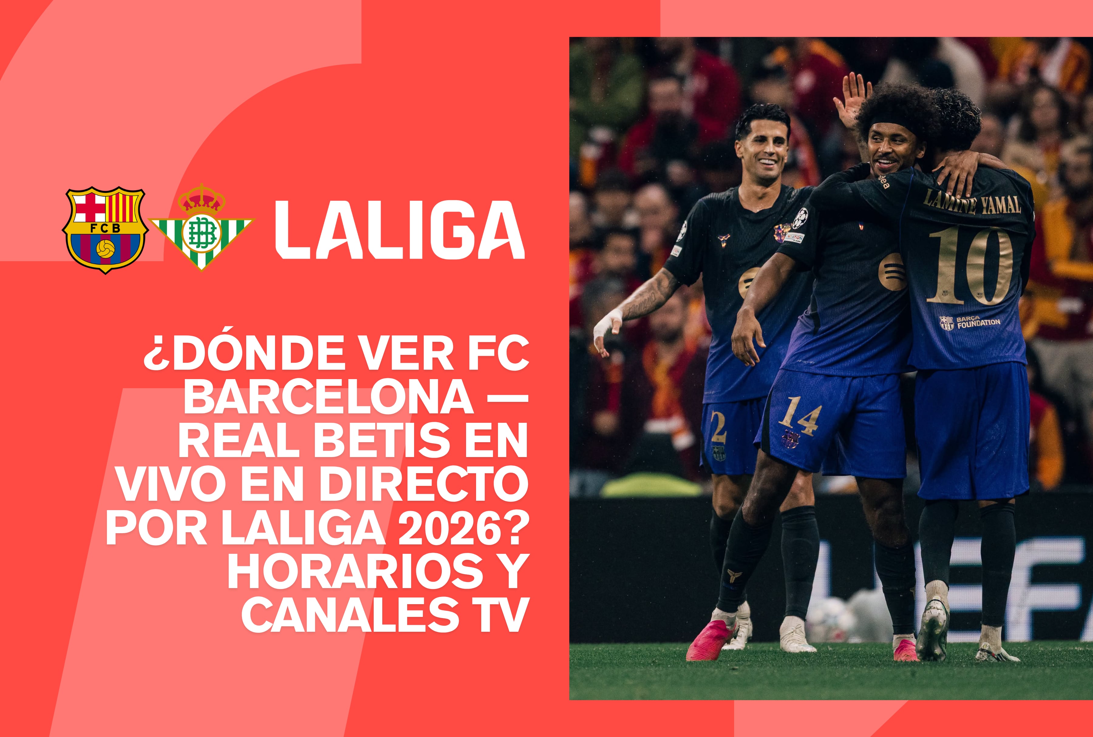 Consulta dónde ver el duelo entre FC Barcelona y Real Betis por la jornada 9 de LaLiga 2026. | Crédito: FC Barcelona / Facebook / Composición Mag