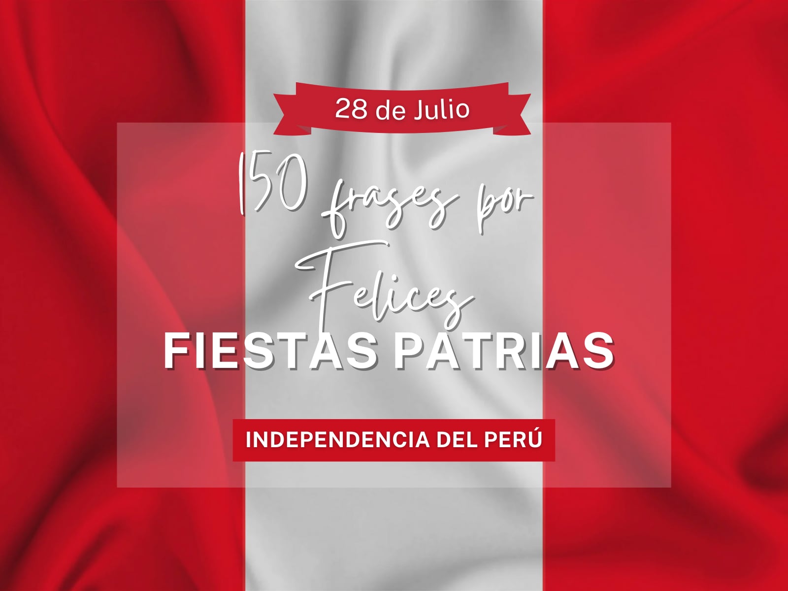 ¡Que viva el Perú! Celebra las Fiestas Patrias 2024 con 150 frases cortas y originales para expresar tu amor por la patria y compartir el fervor patriótico con tus seres queridos. | Crédito: Composición Mix