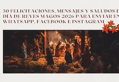 50 mensajes y saludos del Día de Reyes Magos 2026 para enviar en WhatsApp, Facebook e Instagram