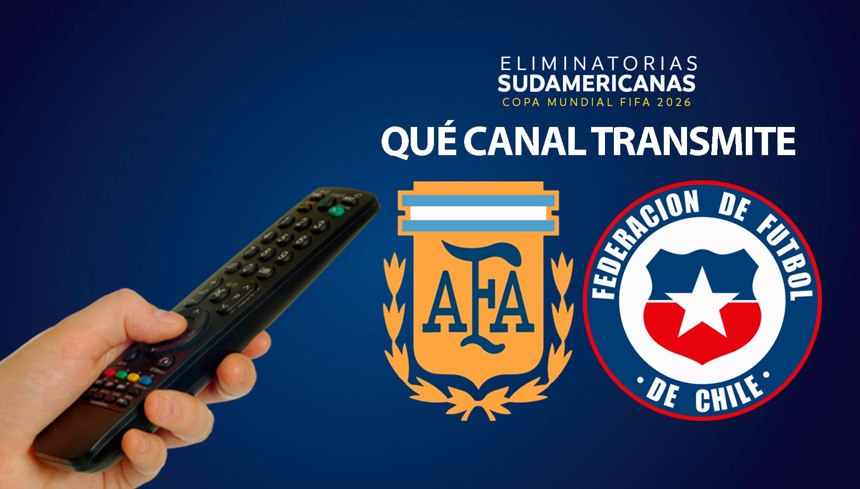 Revisa qué canales TV pasan el partido Argentina vs. Chile en Sudamérica, por la 7ma fecha de las Eliminatorias 2026. (Foto: Composición Mix)