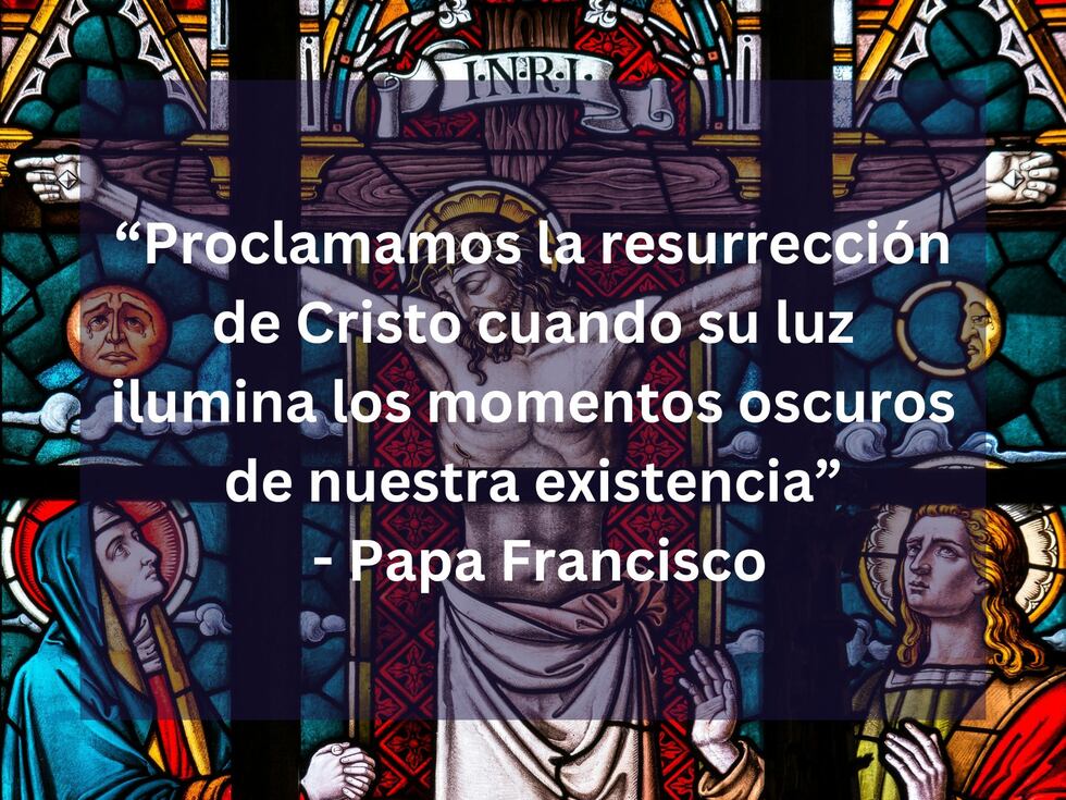 "Proclamamos la resurrección de Cristo cuando su luz ilumina los momentos oscuros de nuestra existencia" - Papa Francisco. | Crédito: Foto de Pixabay / Composición Mix