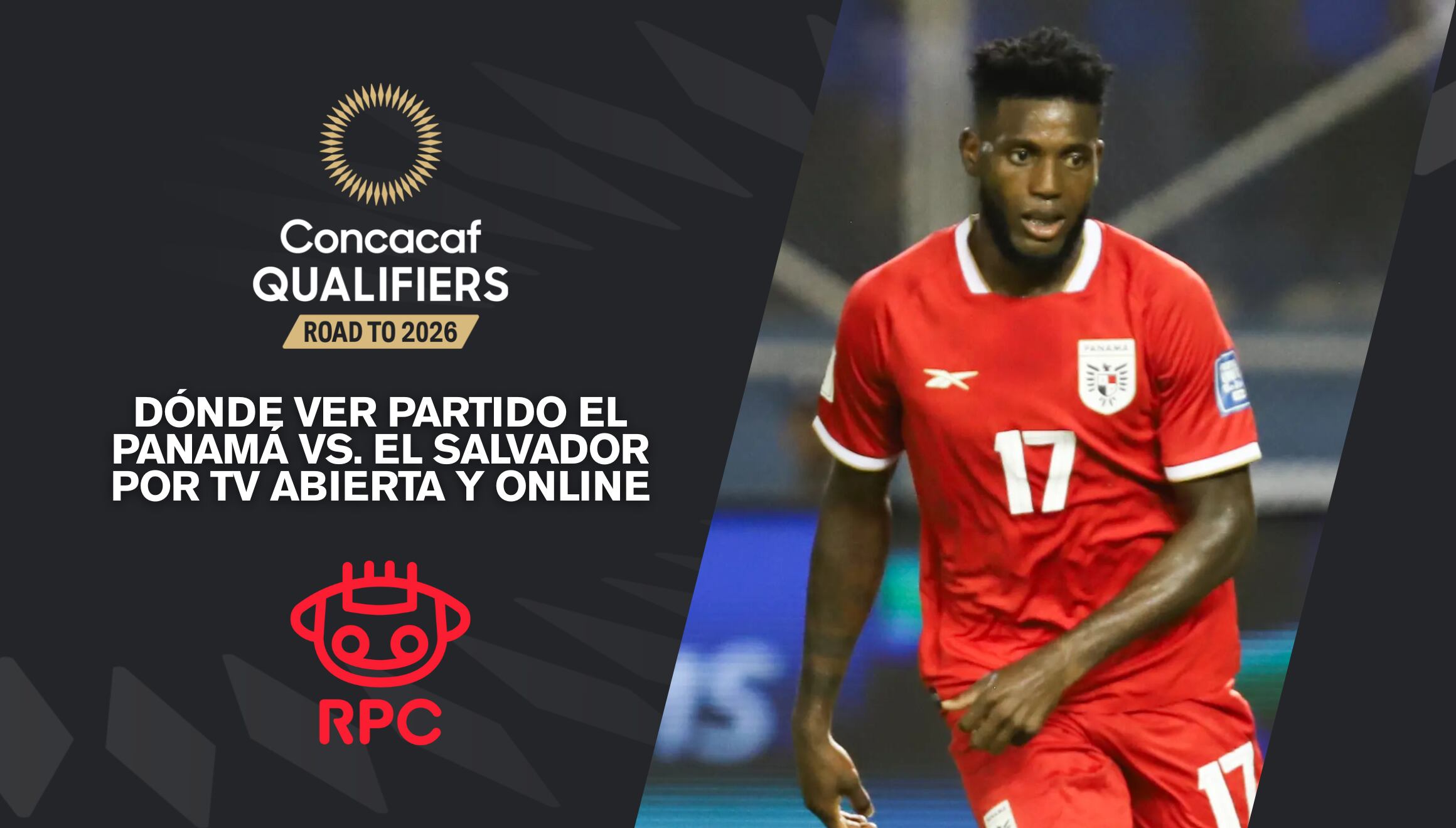 Sigue EN VIVO el juego Panamá vs. El Salvador por RPC TV. Mira gratis en señal abierta y online todos los detalles de la eliminatoria Concacaf. | Crédito: concacaf.com / Composición Mix