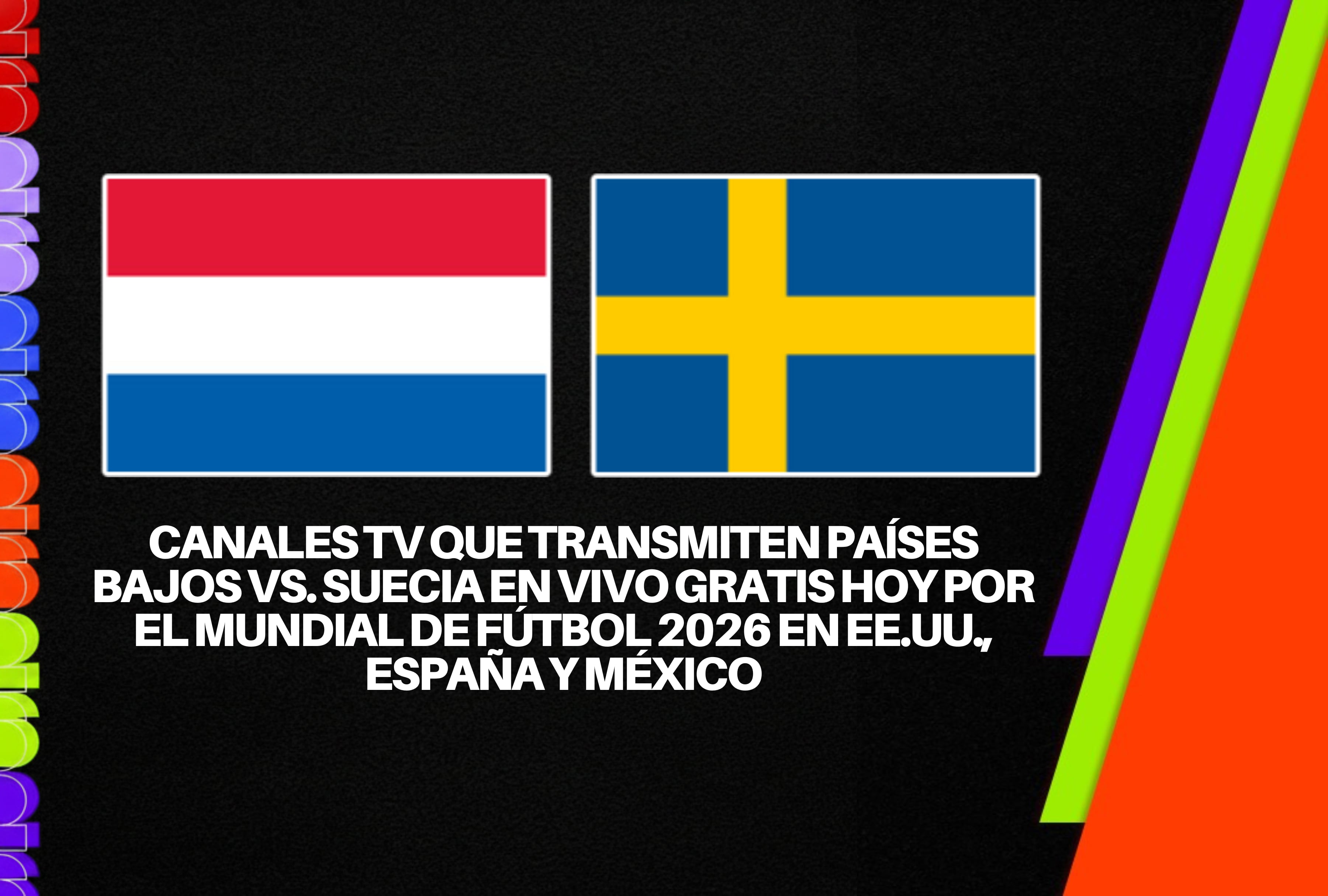 Lista completa de los canales de TV que transmiten Países Bajos vs. Suecia en vivo gratis hoy en el Mundial de Fútbol 2026. Alternativas de señal abierta disponibles para audiencias en EE.UU., España y México. | Crédito: fifa.com / Composición Depor