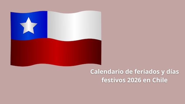 Averigua cuáles son todos los feriados religiosos, cívicos y conmemorativos en Chile este 2026