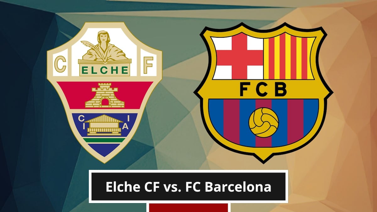 ¿A qué hora juega Elche CF vs. FC Barcelona EN VIVO HOY por LaLiga 2027 en USA y México?