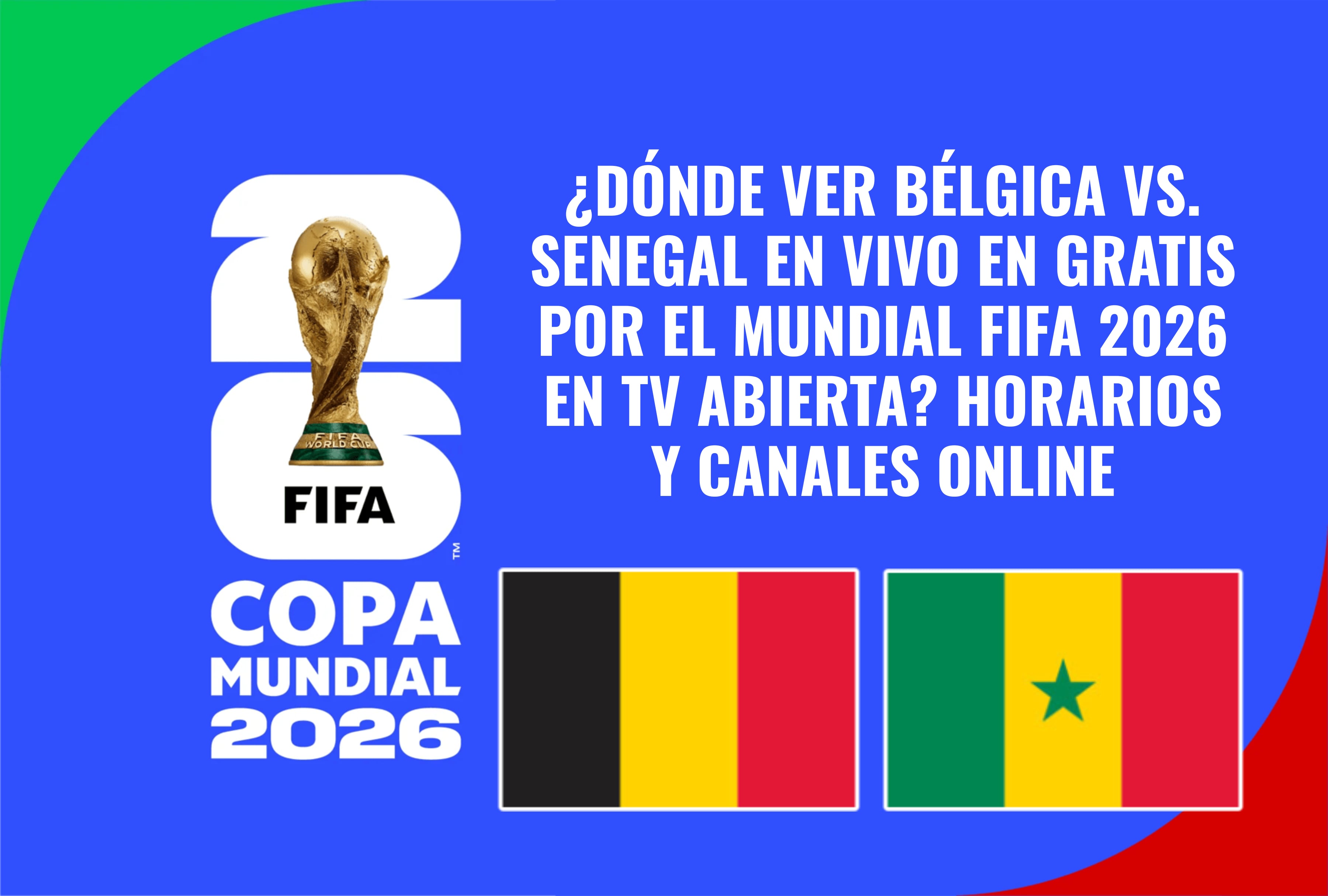 Bélgica y Senegal se enfrentan en un cruce determinante de la Copa Mundial FIFA 2026. Siga la cobertura del partido con los horarios oficiales y la lista de canales de televisión abierta. | Crédito: fifa.com / Composición Mag
