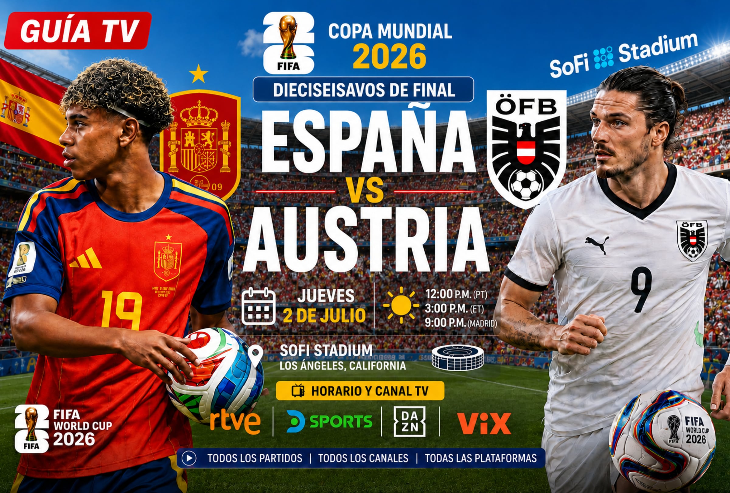 LOS ÁNGELES, CALIFORNIA (ESTADOS UNIDOS), 02/07/2026.- Lista de canales de televisión y servicios streaming para ver el partido España vs. Austria hoy por los dieciseisavos de final del Mundial 2026. FOTO DE NOÉ YACTAYO