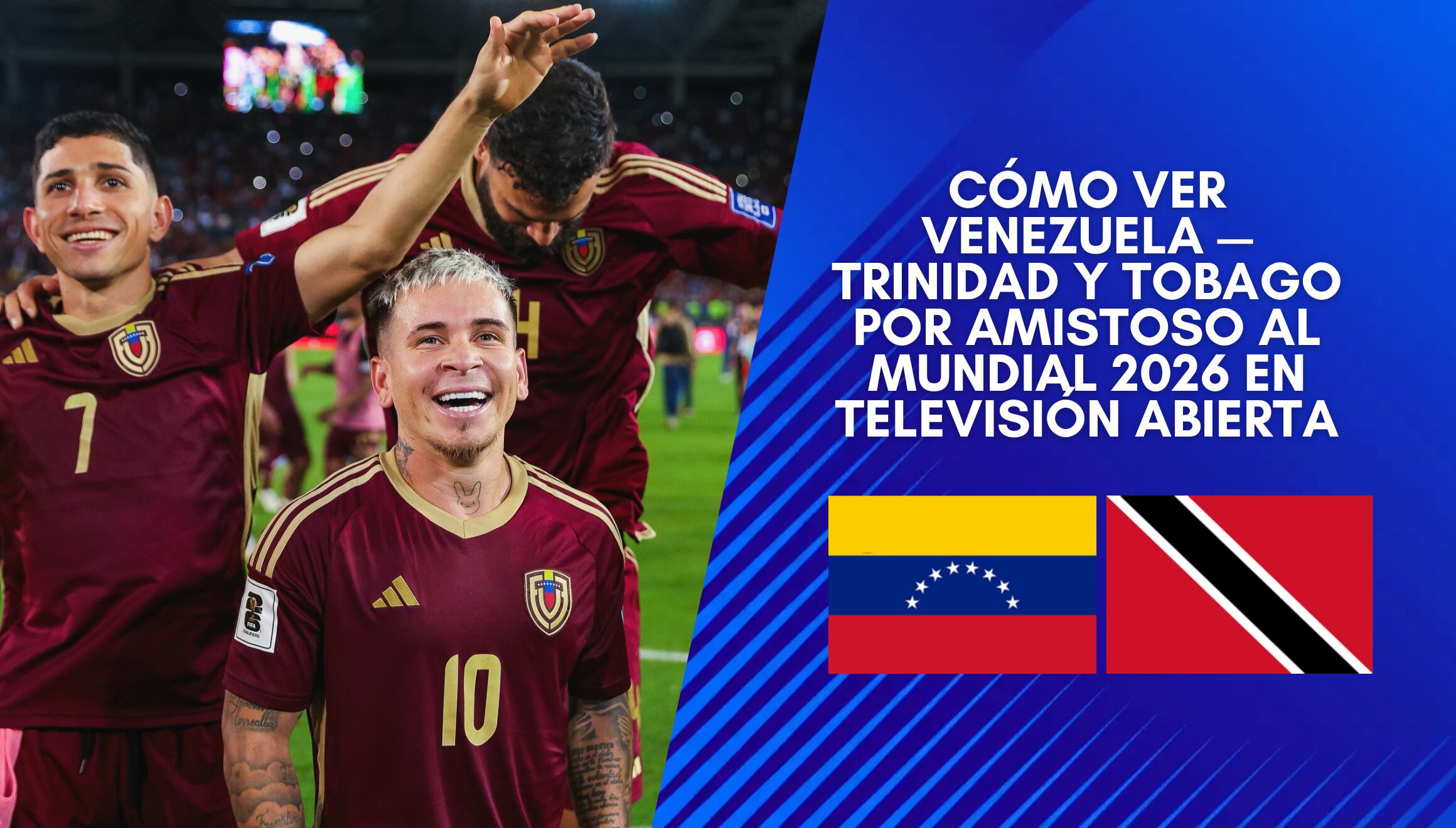 Sintoniza la emoción: Te contamos cómo ver Venezuela vs. Trinidad y Tobago EN VIVO y GRATIS por televisión abierta. Revisa horarios y canales en directo online para este amistoso mundialista. ¡Vibra con la Vinotinto! | Crédito: @selevinotinto / Instagram / Composición Gestión Mix