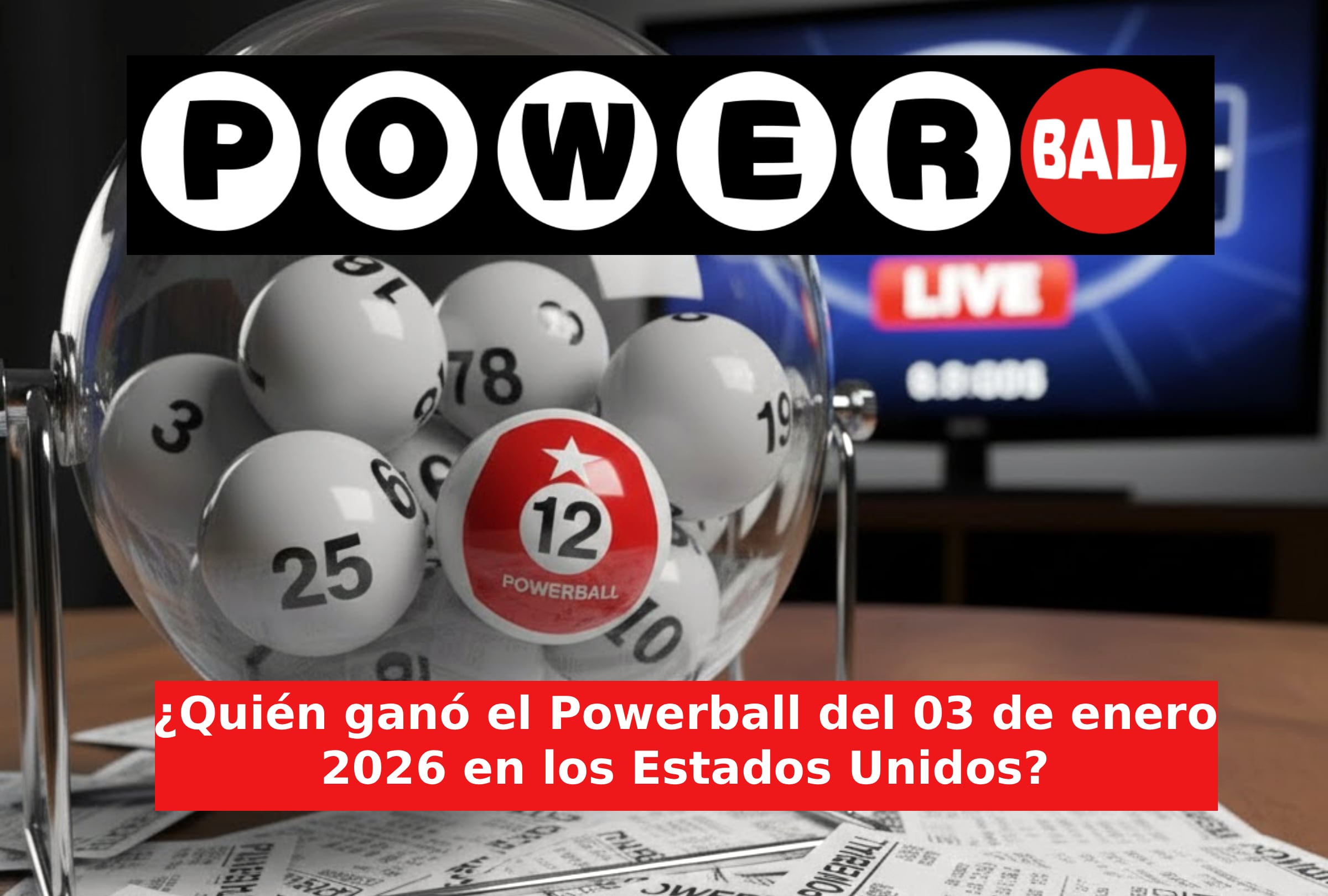 MIAMI, FLORIDA (ESTADOS UNIDOS), 03/01/2026.- Revisa los resultados y números ganadores en vivo y en directo del sorteo del sábado 3 de enero con un premio mayor de $64 millones. IMAGEN CREADA POR NOÉ YACTAYO CON GEMINI AI DE GOOGLE Y POWERBALL.COM PARA GESTIÓN MIX