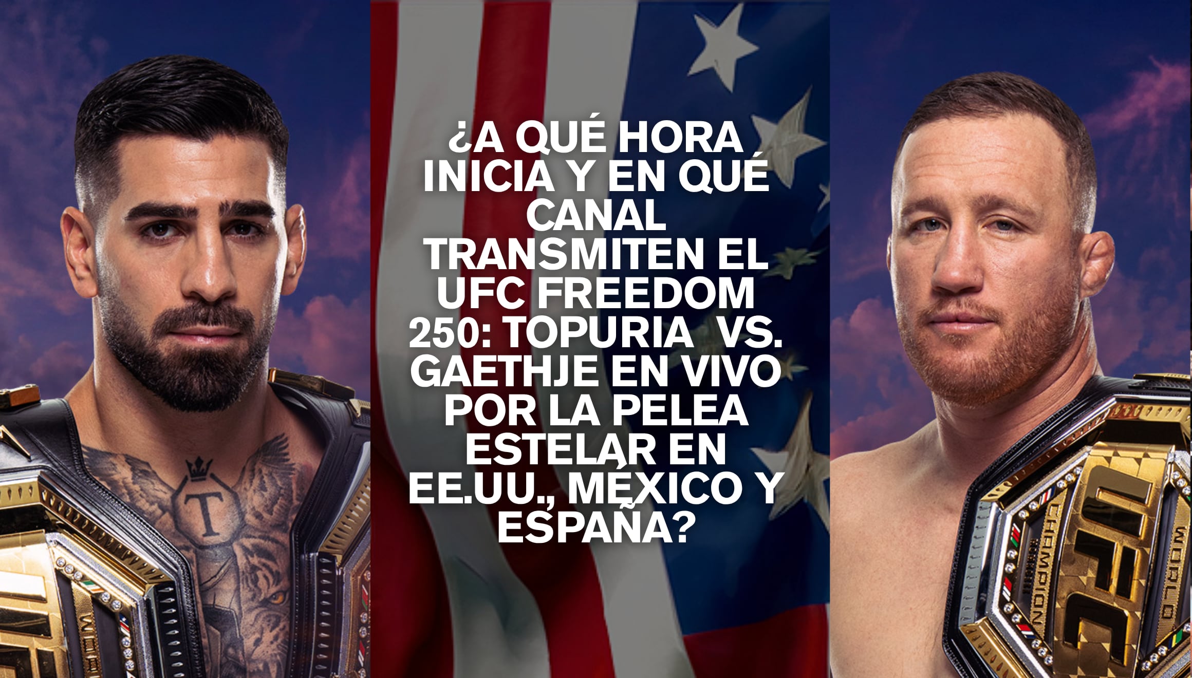 ¿A qué hora inicia y en qué canal transmiten el UFC Freedom 250: Topuria vs. Gaethje en vivo hoy? Revise la cartelera de boxeo y MMA con los horarios oficiales para EE.UU., México y España. | Crédito: @ufc / Instagram / Composición Gestión Mix
