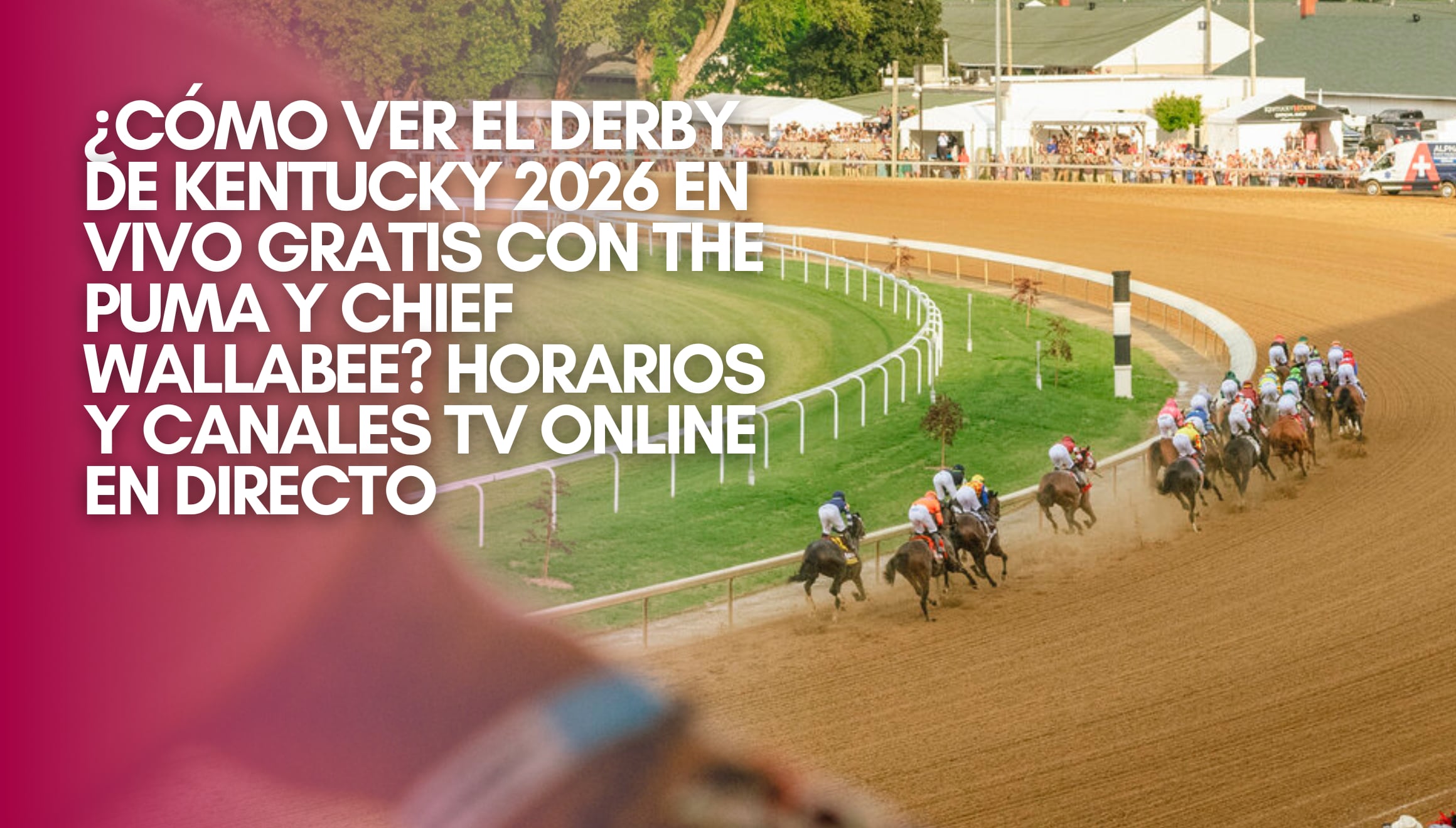 Te explicamos cómo ver el Derby de Kentucky 2026 en vivo hoy con The Puma y Chief Wallabee. Horarios y canales de TV online en directo para no perderte la acción de los purasangres desde Churchill Downs este fin de semana. | Crédito: kentuckyderby.com / Composición Gestión Mix