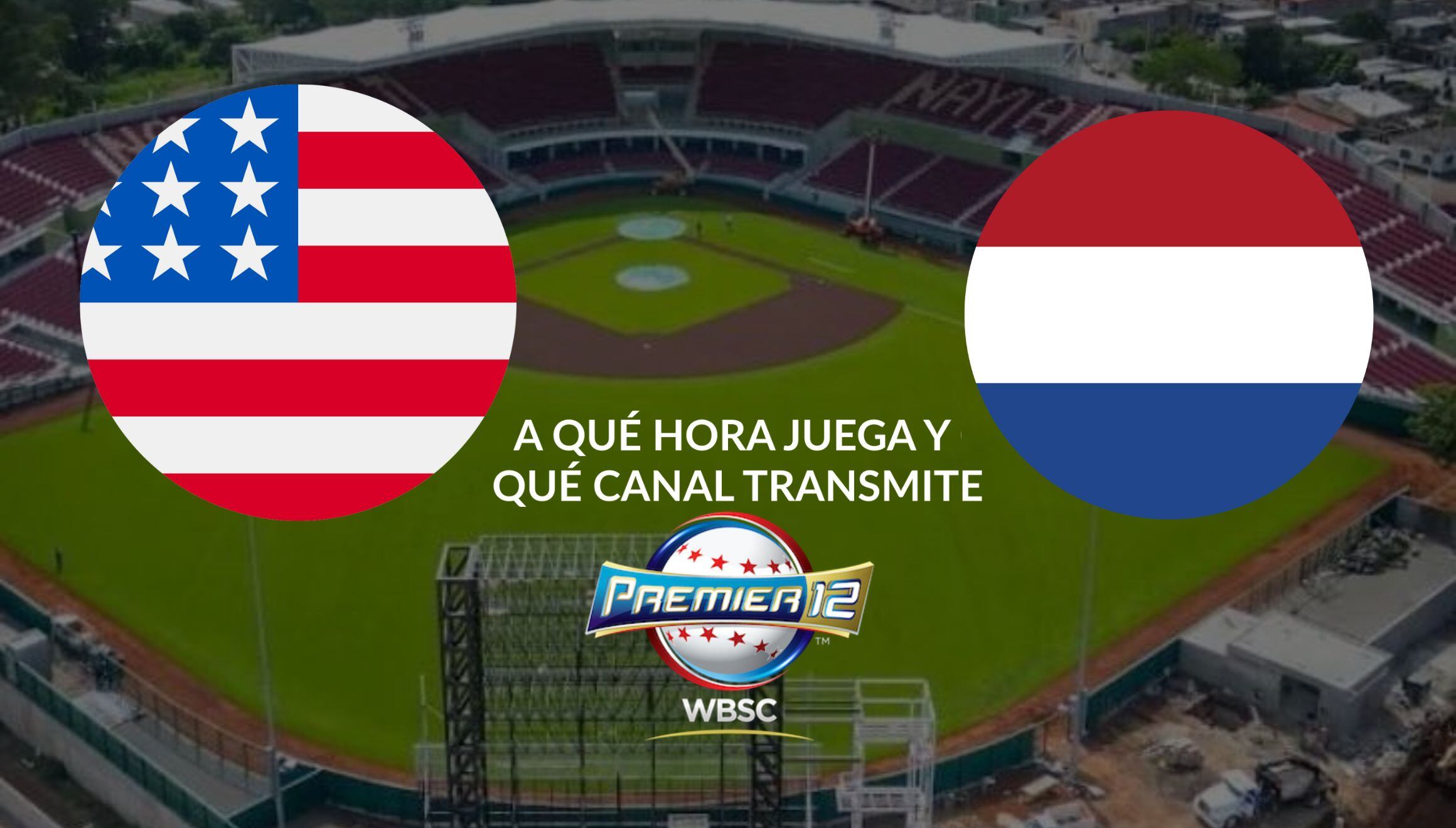 ¿A qué hora inicia el duelo entre Estados Unidos y Países Bajos? Entérate de todos los detalles del partido de béisbol del Premier 12. | Crédito: Composición Mix