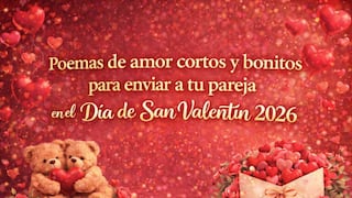 ❤️ 50 poemas para dedicar a tu pareja en el Día de San Valentín y Día del Amor y la Amistad