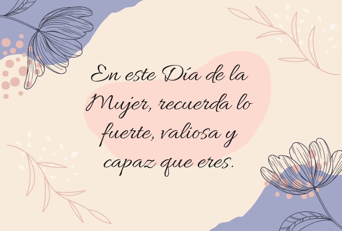 Comparte frases por el Día de la Mujer 2026 para reconocer a mujeres fuertes y resilientes. | Crédito: Composición Gestión Mix / Freepik