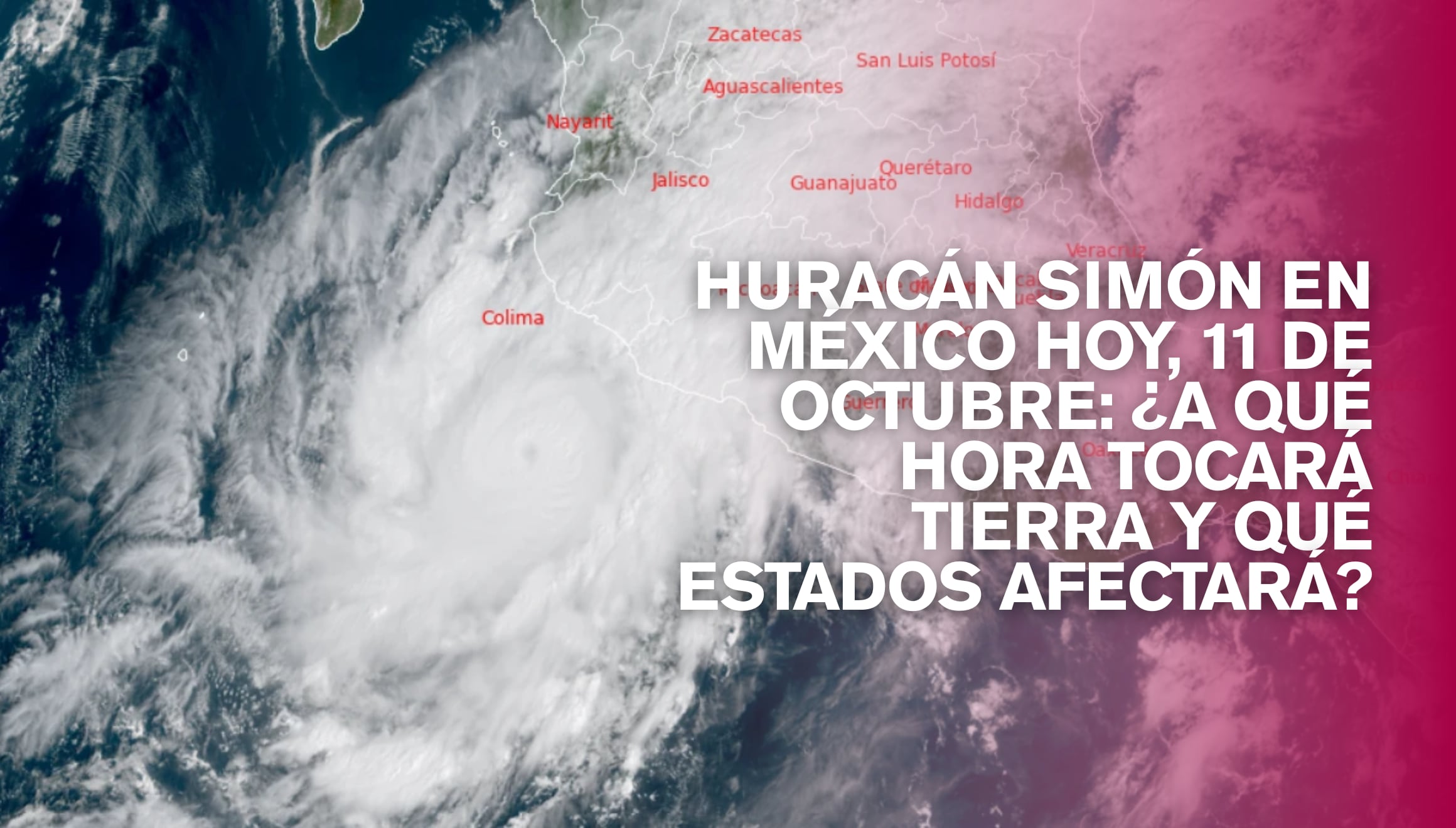 Mapa del Servicio Meteorológico Nacional mostrando la trayectoria y las zonas de impacto del huracán Simón en México. | Crédito: NOAA / GOES-East / RAMMB / CIRA / The Watchers / Composición Gestión Mix