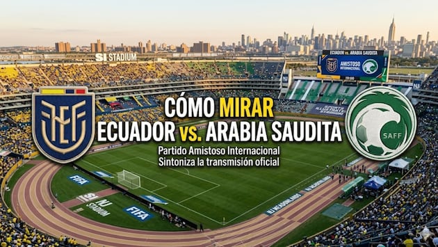 ¿Cómo mirar Ecuador vs. Arabia Saudita EN VIVO GRATIS por amistoso a la Copa Mundial FIFA 2026? Horarios y canales TV en directo