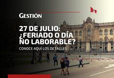 Día no laborable, 27 de julio: ¿A quiénes está dirigido y cómo se compensará el descanso?
