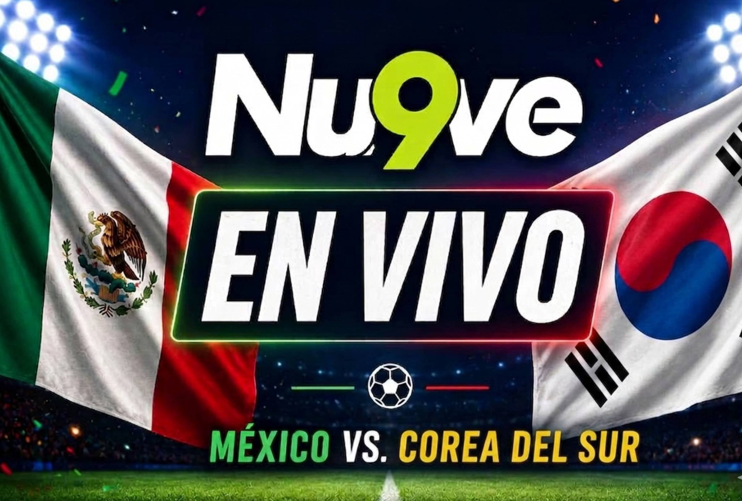 Guadalajara, Jalisco (México), 18/06/2026.- Cobertura oficial de Canal 9 de Nu9ve EN VIVO GRATIS para mirar el partido entre México vs. Corea del Sur este jueves 17 de junio por la Jornada 2 del grupo A del Mundial 2026 en el Estadio Guadalajara, Jalisco. FOTO realizada por Gemini.