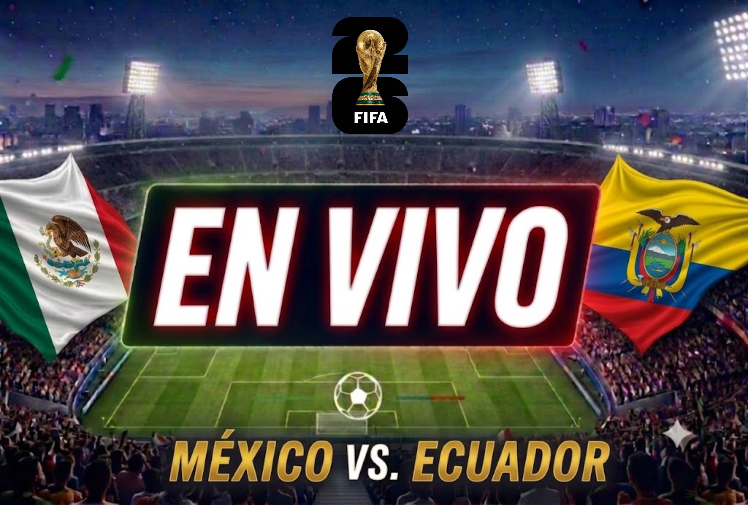 Ciudad de México, (México), 30/06/2026.- Canales para ver el partido México vs. Ecuador por los 16avos de final del Mundial 2026 desde el Estadio Ciudad de México. Imagen creada por Gemini.