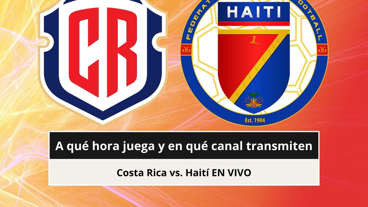 ¿A qué hora juega y en qué canal transmiten Costa Rica vs. Haití EN VIVO hoy por Concacaf Nations League 2026 desde EE.UU. y México?