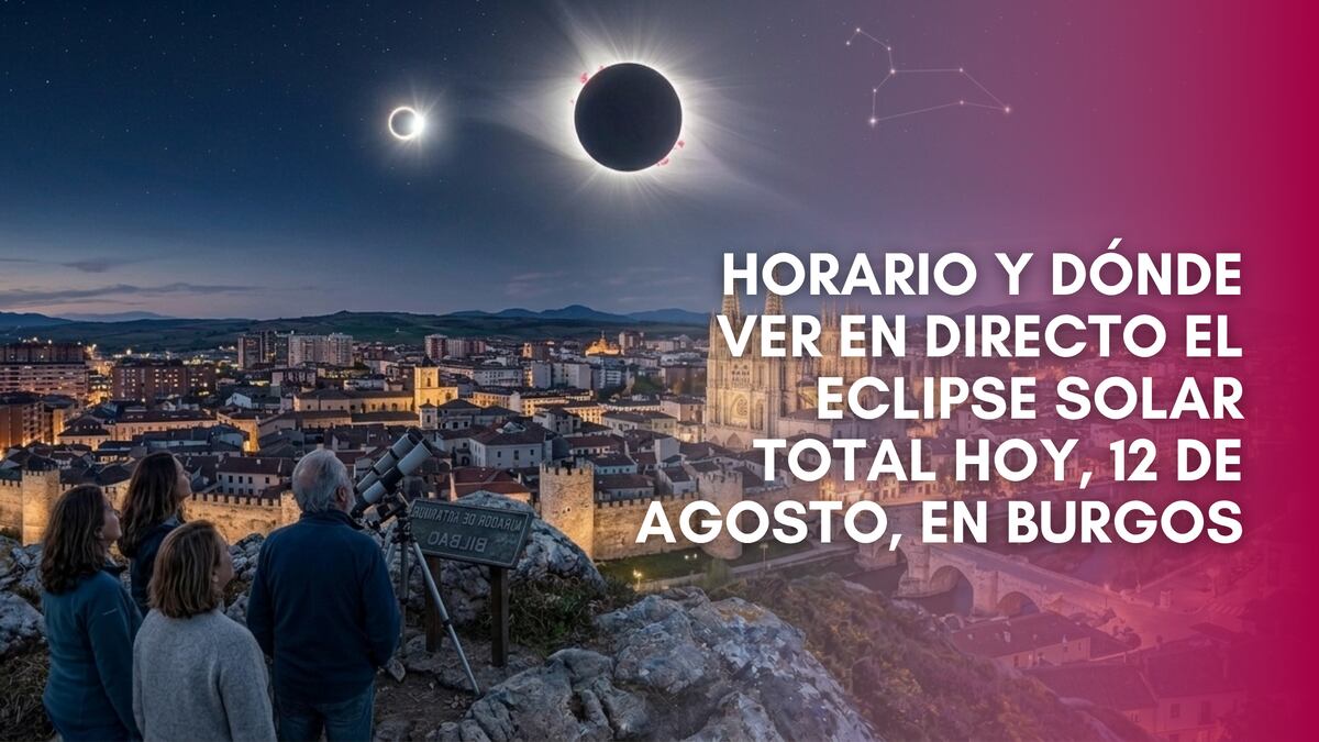 🏜️ Horario y dónde ver EN DIRECTO el eclipse solar total hoy, 12 de agosto, en Burgos