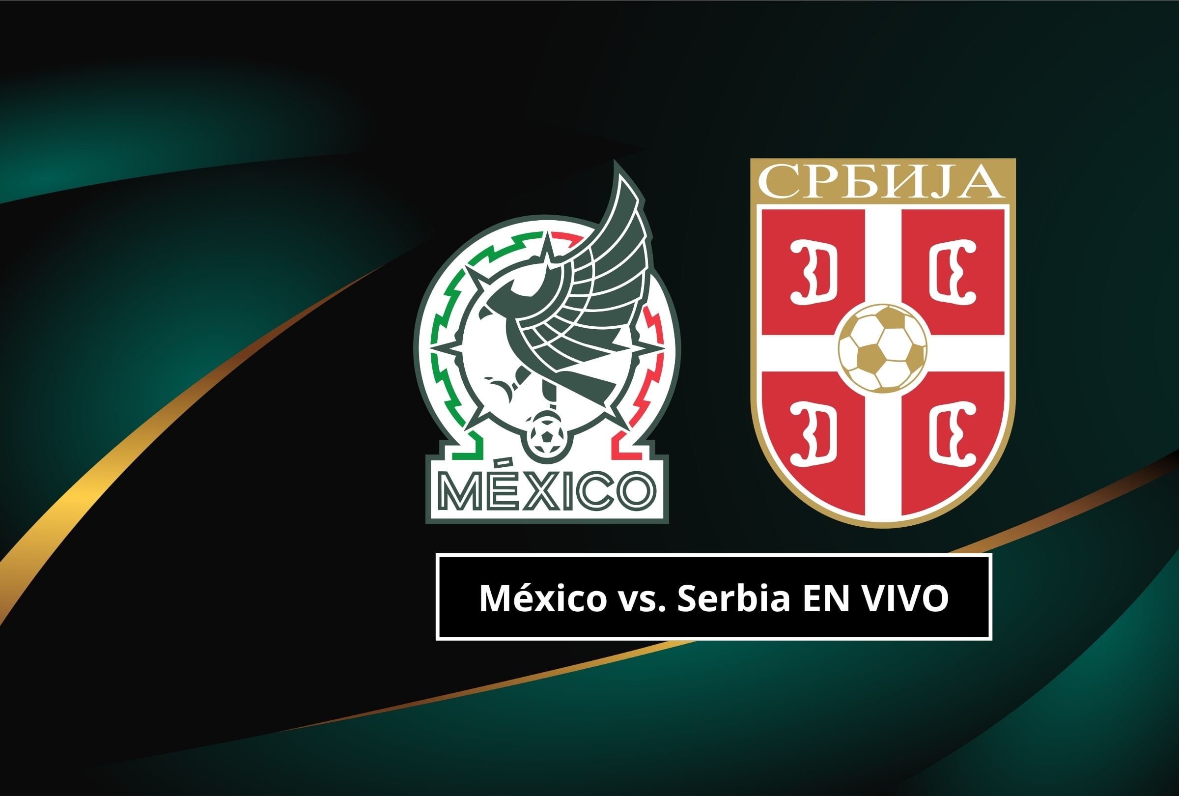 Revisa esta nota para que sepas a qué hora juega y qué canal transmite el México vs. Serbia por un amistoso internacional previo a la Copa Mundial FIFA 2026. (Foto: Composición Canva - Gestión Mix)
