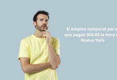 ¿Cuál es el empleo temporal por el que pagan $58.83 la hora en Nueva York? Conoce los requisitos mínimos y cómo aplicar a él