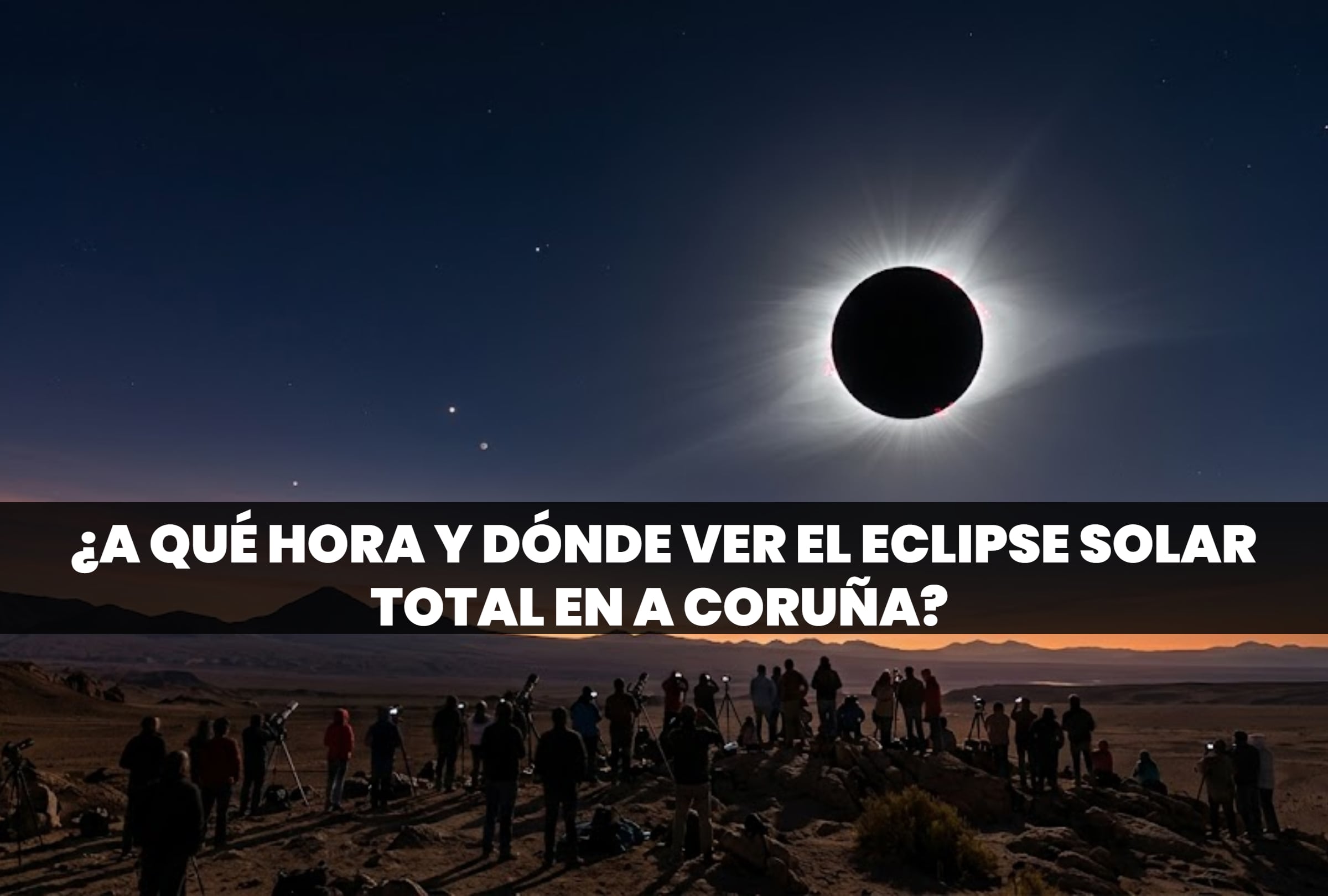 Revisa a qué hora inicia y desde dónde se puede ver el eclipse solar total desde A Coruña, para este miércoles 12 de agosto de 2026. (Foto: Imagen creada por El Comercio MAG utilizando la IA de Gemini)