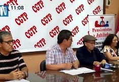 CGTP y jubilados de la ONP anuncian huelga de hambre para este 21 de febrero