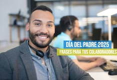 100 frases para el Día del Padre: las felicitaciones más originales y divertidas para tus colaboradores