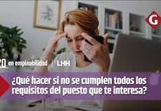 ¿Qué hacer si no se cumplen todos los requisitos del puesto que te interesa?
