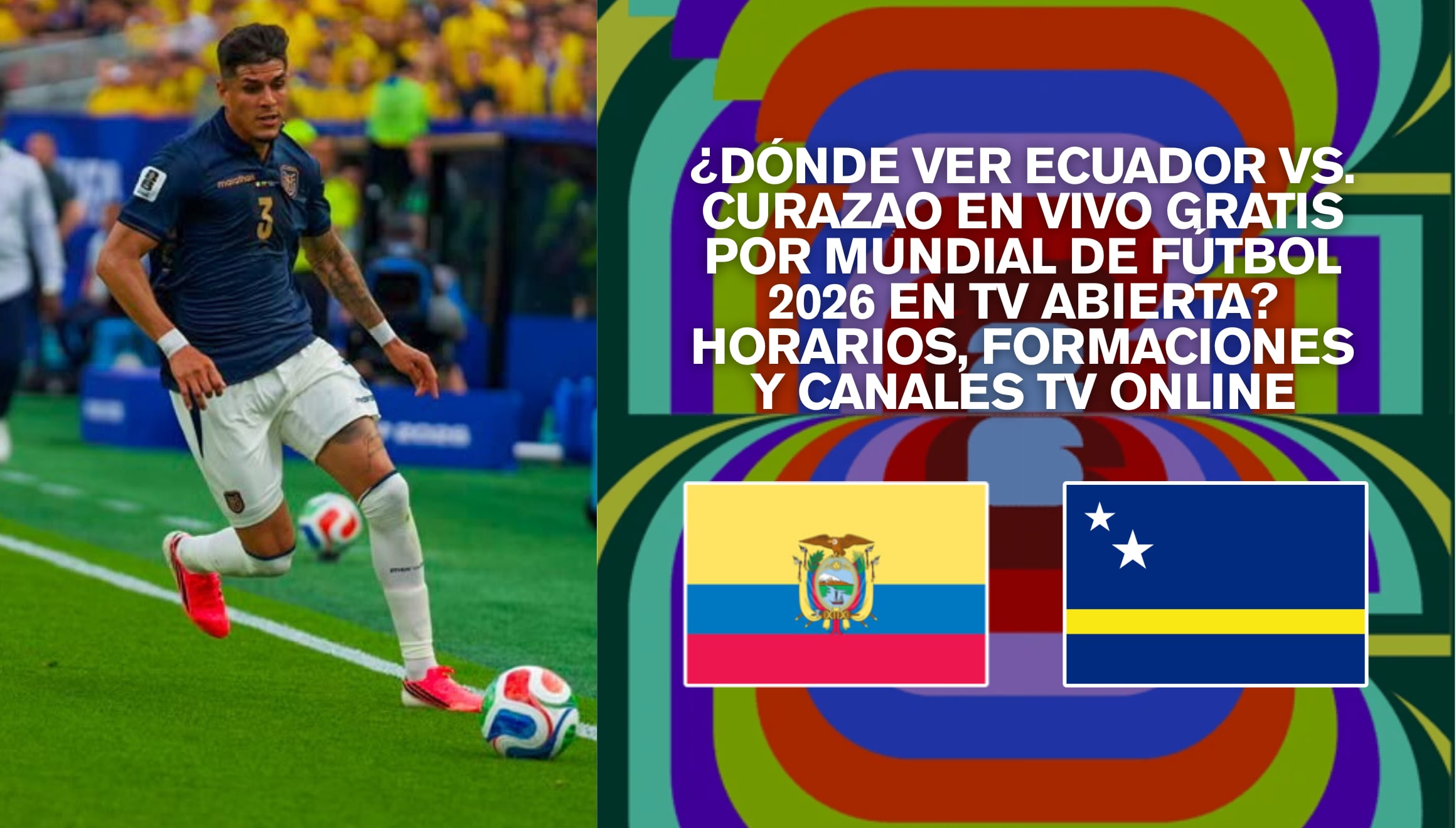 Conoce cómo y dónde ver por TV el partido Ecuador vs. Curazao EN VIVO ONLINE hoy 20 de junio por la segunda fecha del grupo E de la Copa Mundial 2026. | Crédito: @latriecu / Instagram / fifa.com / Composición Gestión Mix