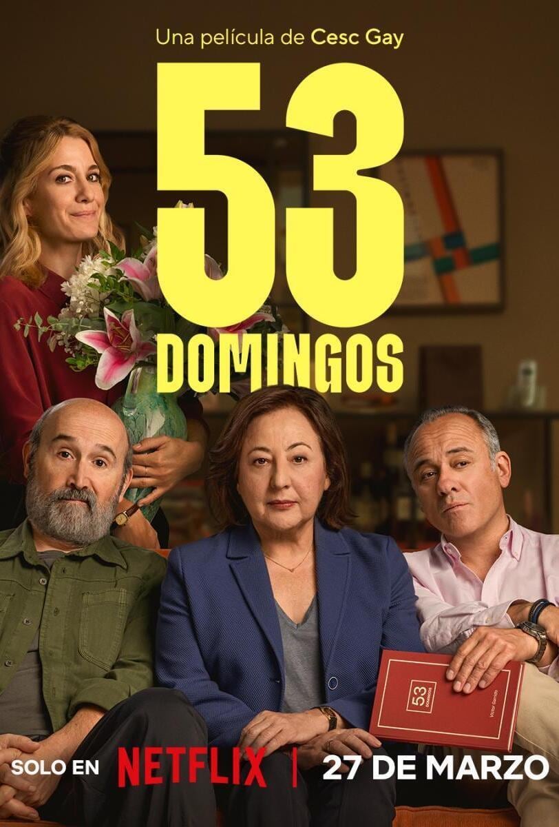 El póster de "53 domingos", película de drama y comedia dirigida por Cesc Gay (Foto: Netflix)