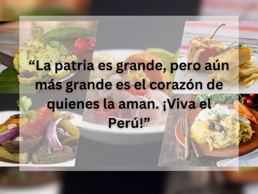 "La patria es grande, pero aún más grande es el corazón de quienes la aman. ¡Viva el Perú!" | Crédito: peru.travel