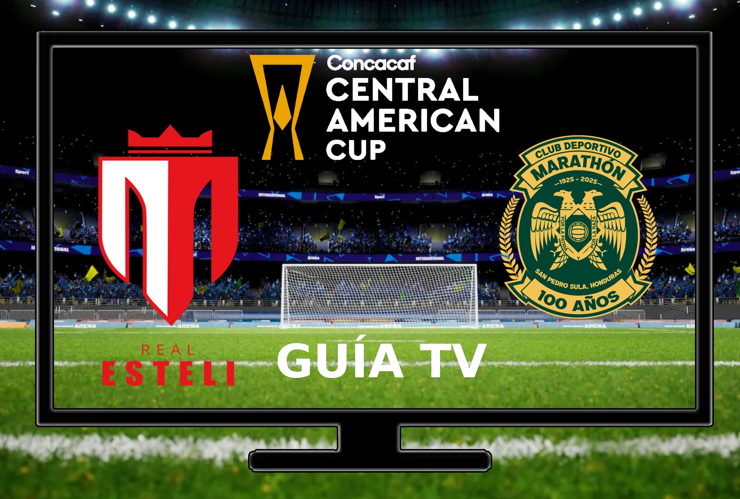 SAN PEDRO SULA, CORTÉS (HONDURAS), 26/08/2026.- Lista de horarios y canales de televisión para ver el partido de Real Estelí vs. Marathon EN VIVO ONLINE EN DIRECTO hoy por la fecha 5 del grupo B de la Copa Centroamericana 2026 en el Estadio Francisco Morazán de San Pedro Sula de Cortés, Honduras. FOTO DE NOÉ YACTAYO