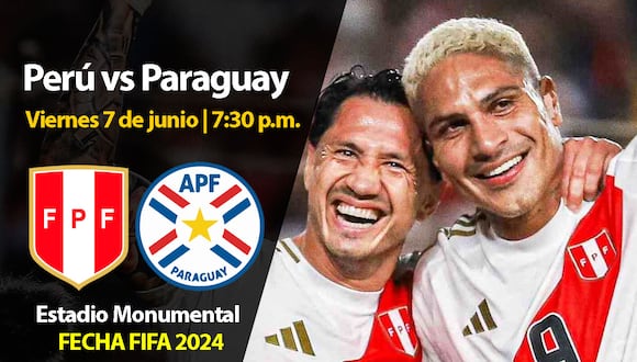 Perú recibe a Paraguay por amistoso FIFA 2024 en el Monumental de Lima. El juego será este viernes 7 de junio desde las 19:30 horas. (Foto: Composición Mix)