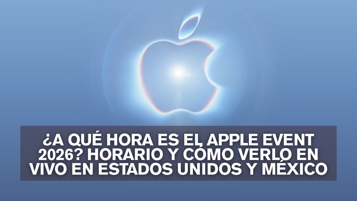 ¿A qué hora es el Apple Event 2026? Horario y cómo verlo EN VIVO en Estados Unidos y México