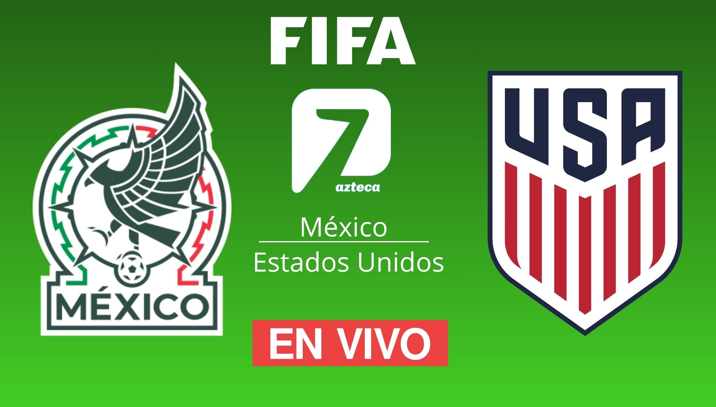 TV Azteca 7 EN VIVO por Internet - dónde ver partido México vs. Estados Unidos GRATIS en señal abierta y Online
