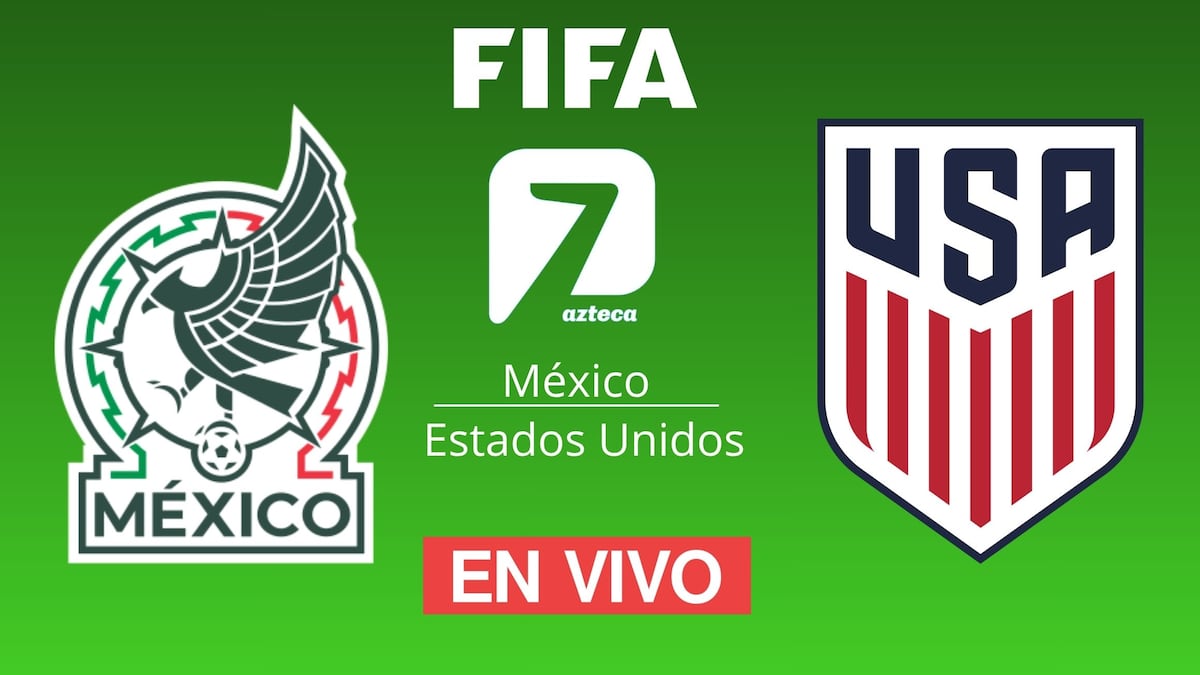 TV Azteca 7 EN VIVO por Internet — dónde ver partido México vs. Estados Unidos GRATIS en señal abierta y Online