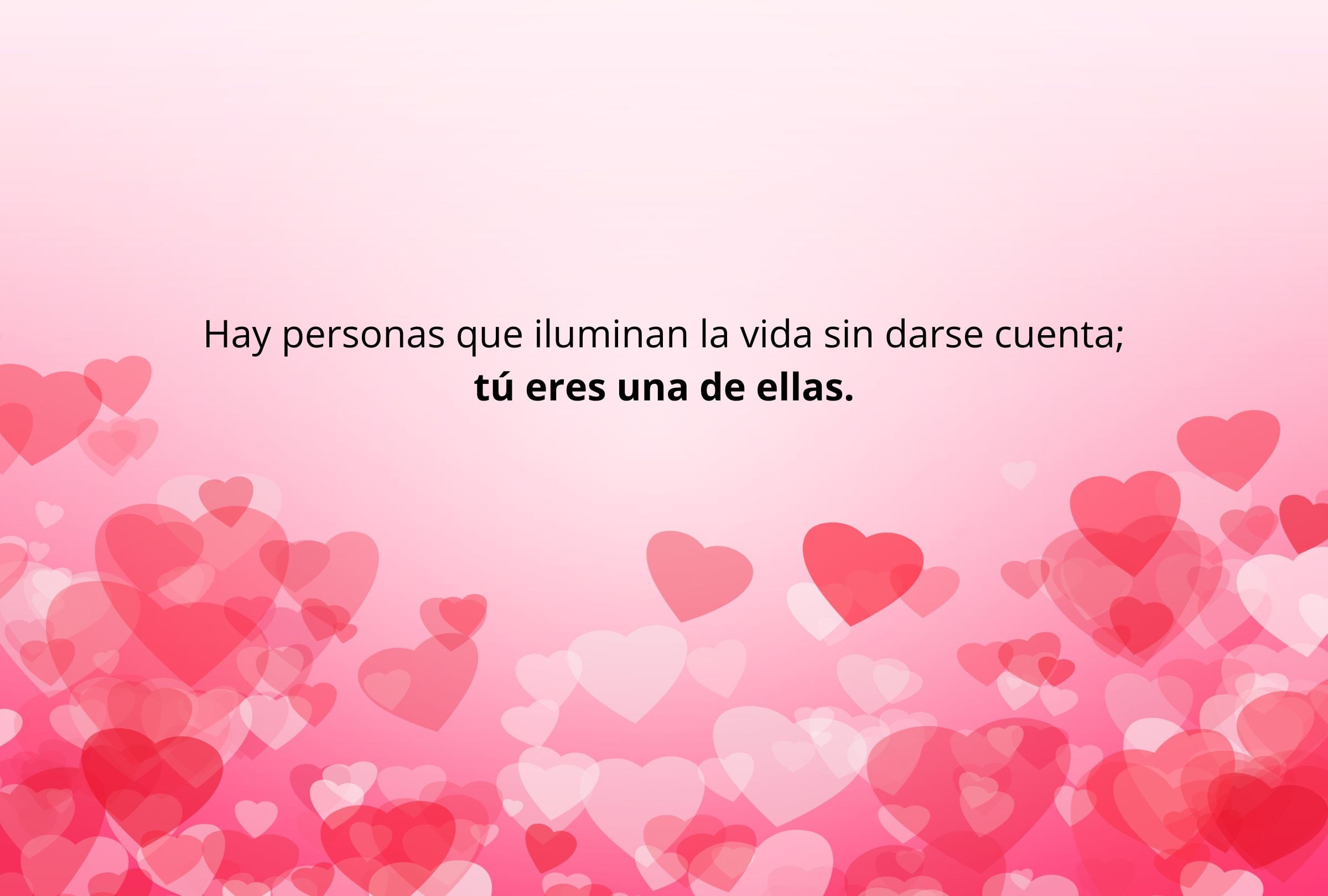 Hay personas que iluminan la vida sin darse cuenta; tú eres una de ellas. (Foto: Composición Gestión Mix)