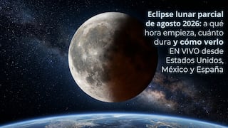 ◉ Eclipse lunar parcial de agosto 2026: a qué hora empieza, cuánto dura y cómo verlo EN VIVO desde Estados Unidos, México y España