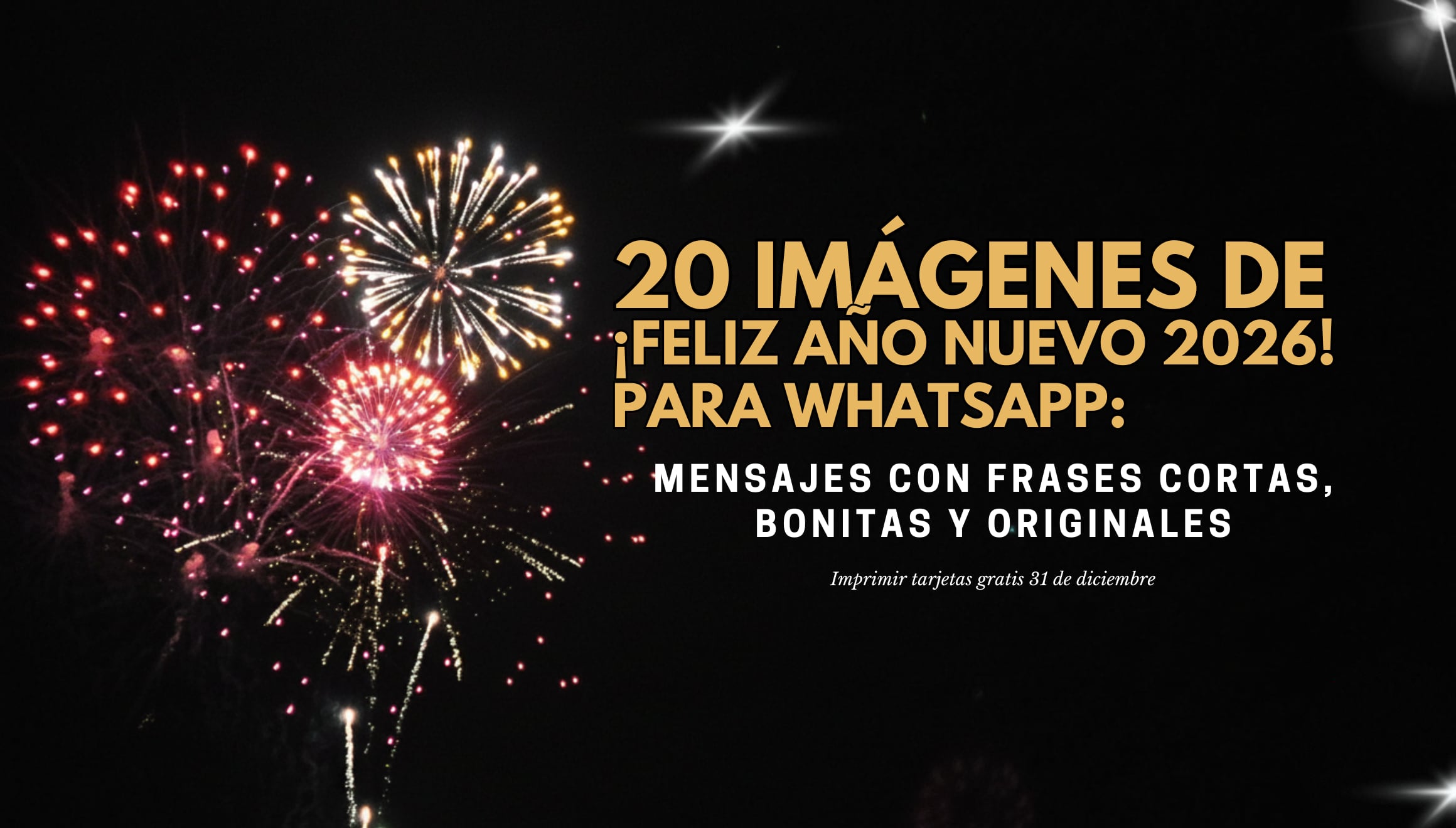 ¡Feliz Nochevieja! Descarga 20 imágenes de Año Nuevo 2026 con frases bonitas para WhatsApp. Ideales para compartir o imprimir tus tarjetas gratis este 31 de diciembre. ¡Celebra el nuevo comienzo! | Crédito: Canva / Composición Mix