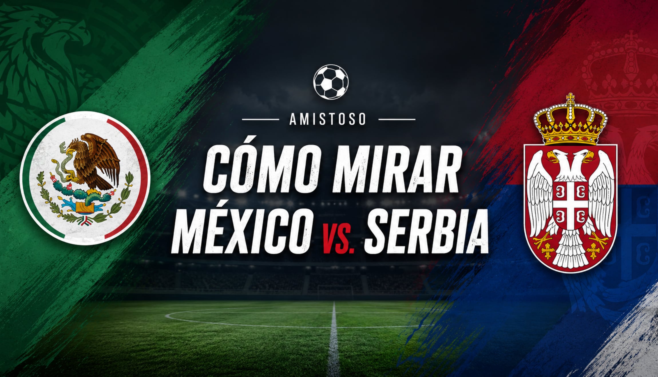 Consulta dónde puedes ver México vs. Serbia en vivo y en directo, este jueves 4 de junio, por amistoso de cara al Mundial 2026. (Foto: Imagen creada por Gestión Mix utilizando la IA de Chat GPT)