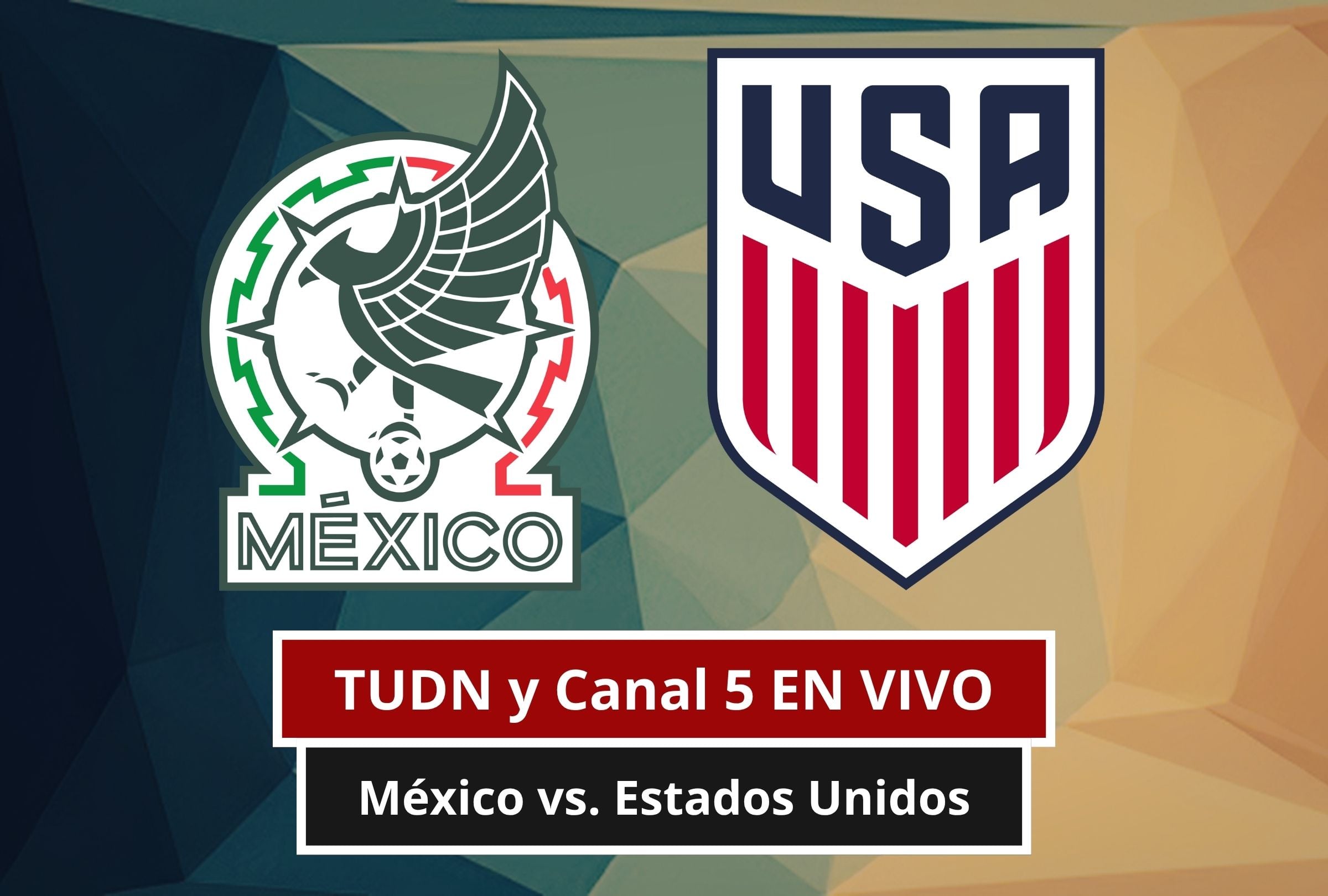 Canal 5 y TUDN EN VIVO por Internet - dónde ver partido México vs. Estados Unidos GRATIS en TV abierta y Fútbol Online
