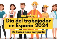 50 frases que inspiran por el Día del Trabajador en España 2024 para enviar hoy, 1 de mayo