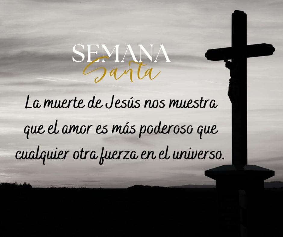 "La muerte de Jesús nos muestra que el amor es más poderoso que cualquier otra fuerza en el universo." Foto:(Composición Mix/Canva)